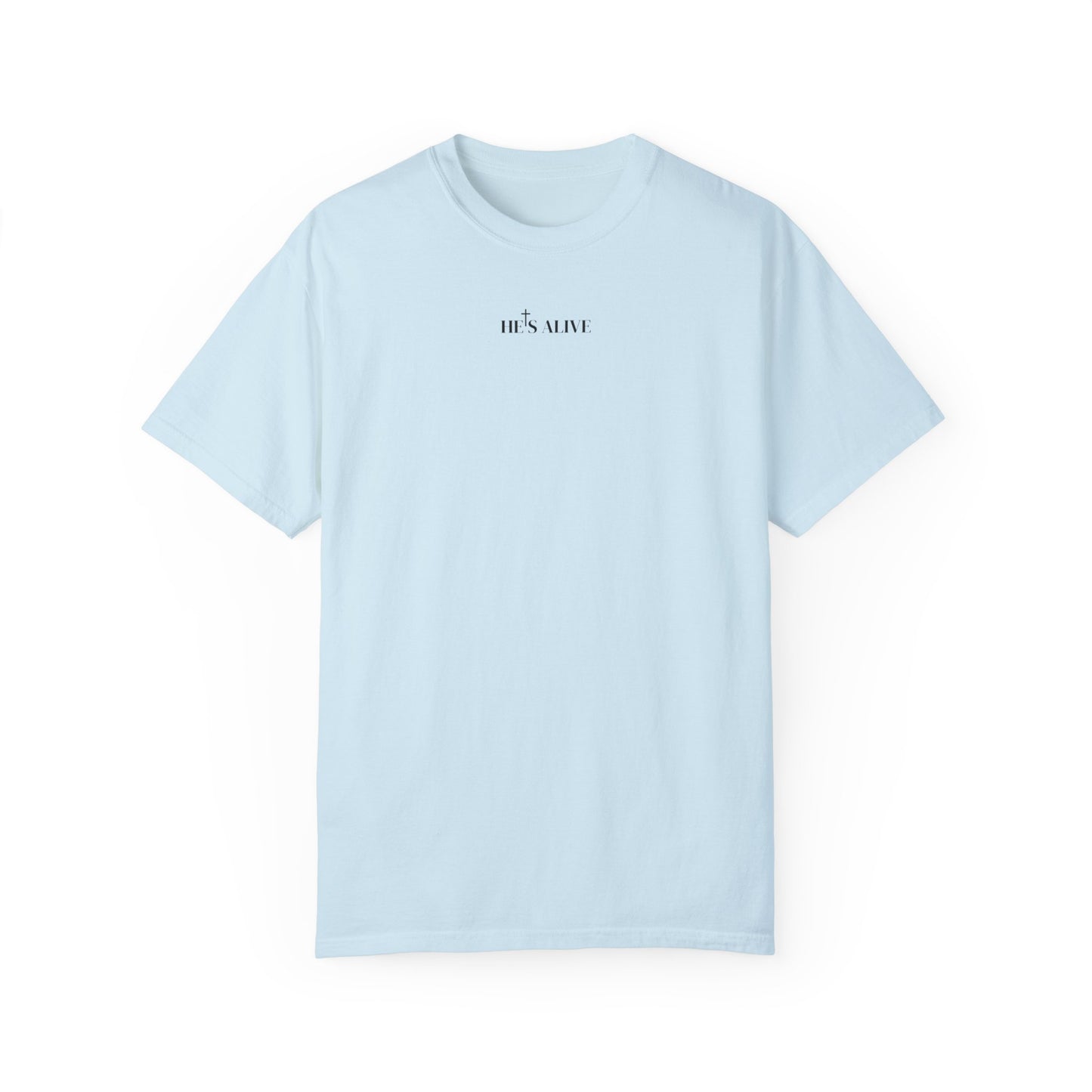 HES ALIVE With God T-Shirt