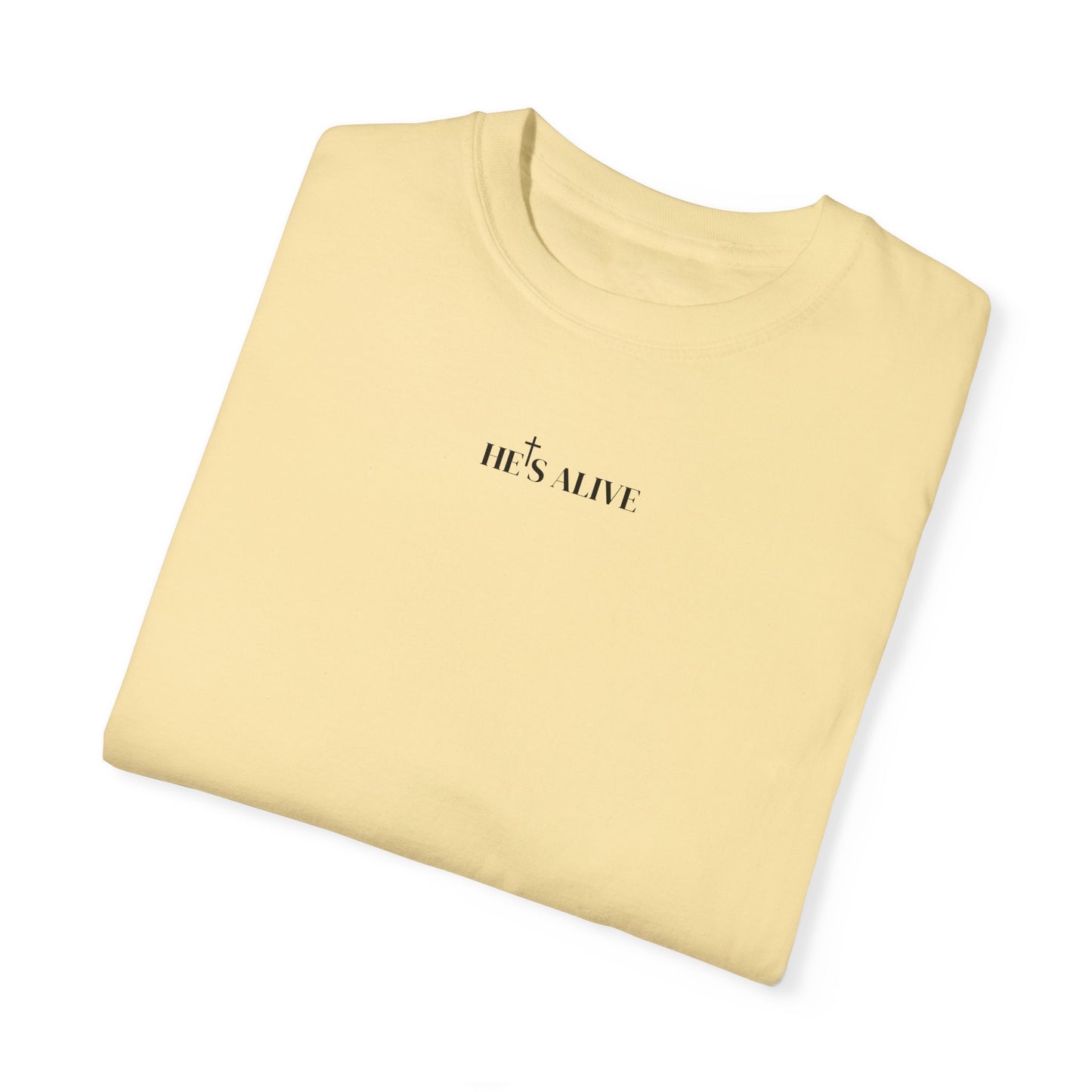 HES ALIVE With God T-Shirt