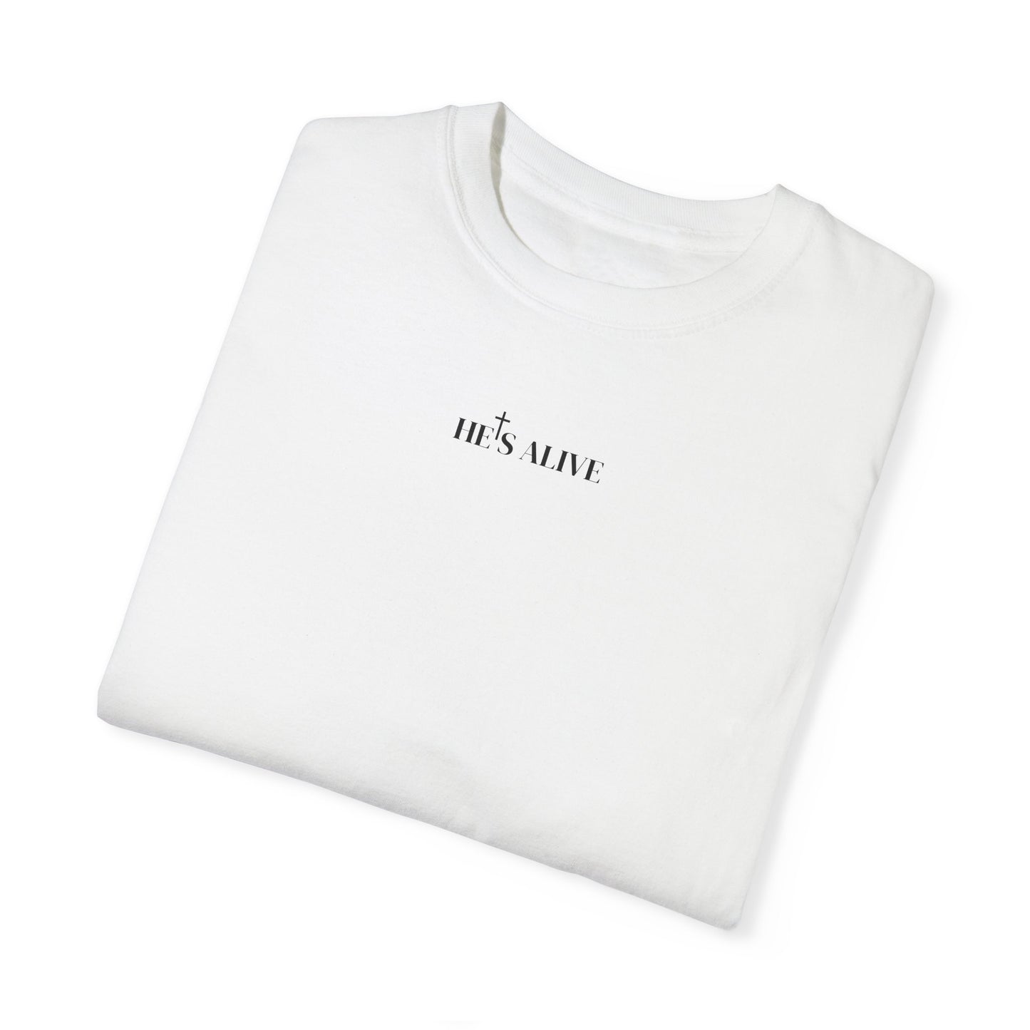 HES ALIVE With God T-Shirt