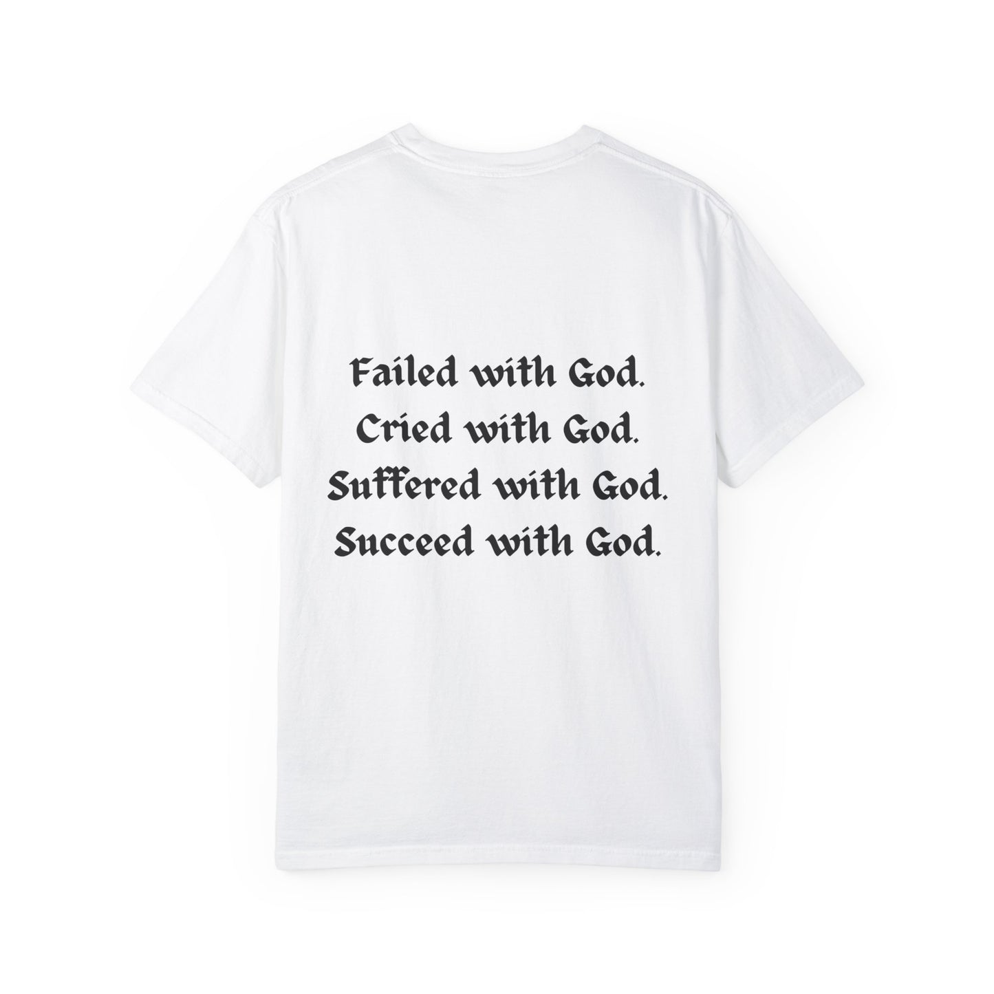 HES ALIVE With God T-Shirt