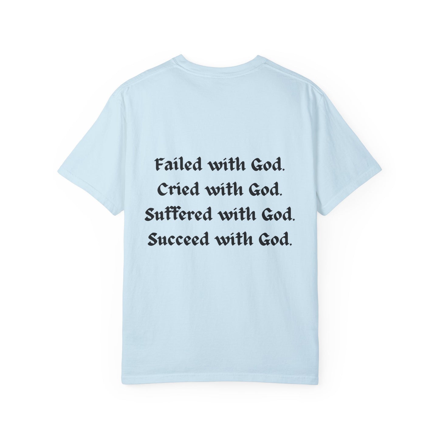 HES ALIVE With God T-Shirt