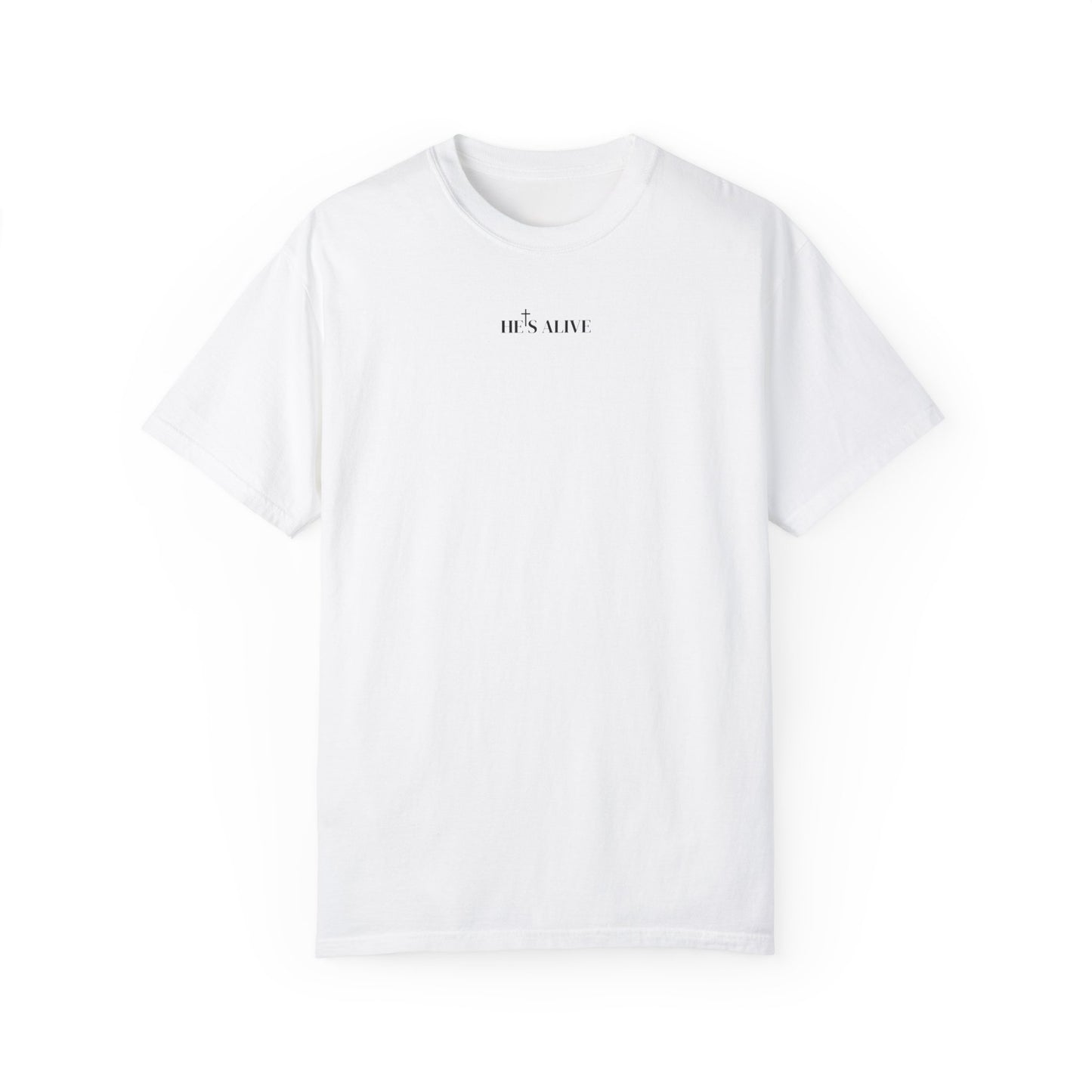 HES ALIVE With God T-Shirt